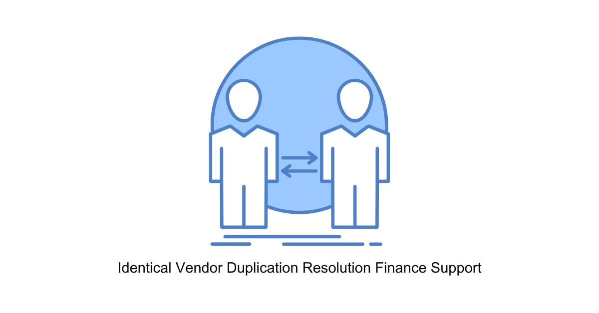 Accounts Payable (AP) Identical Vendor Duplication Resolution Finance Support in BPO