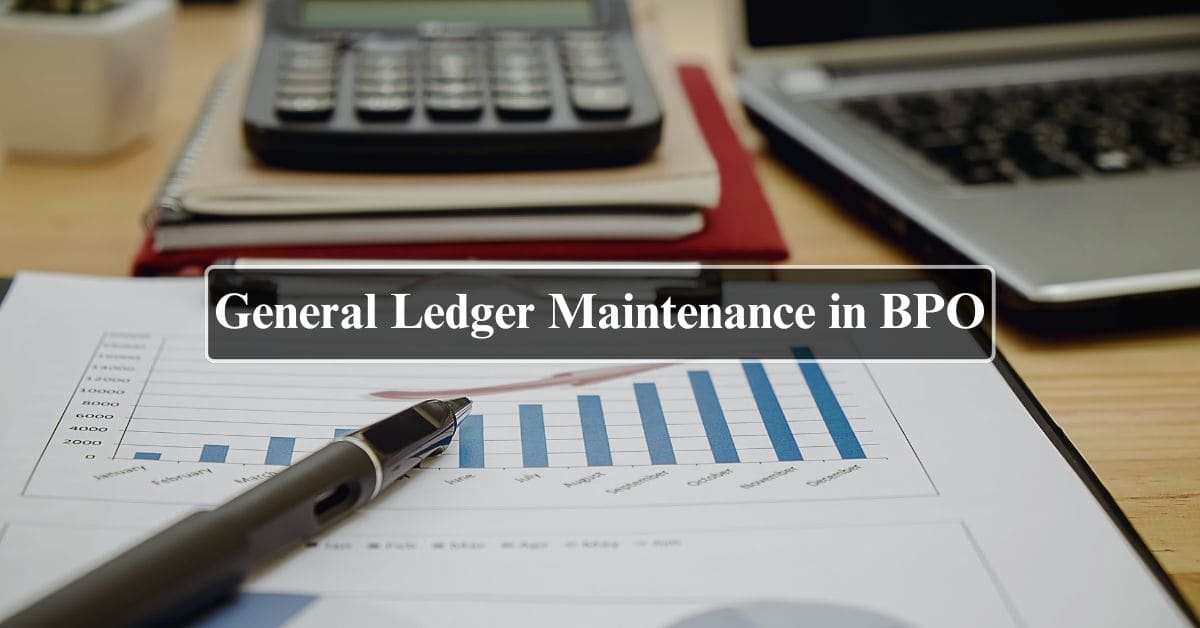 General Ledger Maintenance in BPO
