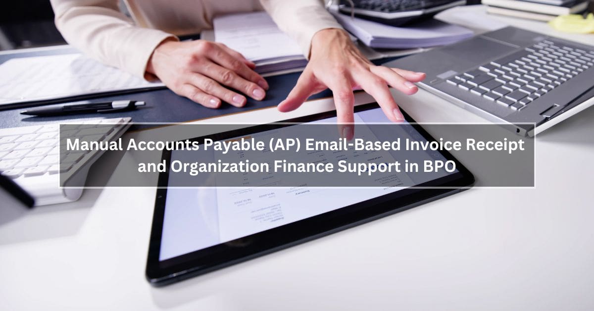 Manual Accounts Payable (AP) Email-Based Invoice Receipt and Organization Finance Support in BPO